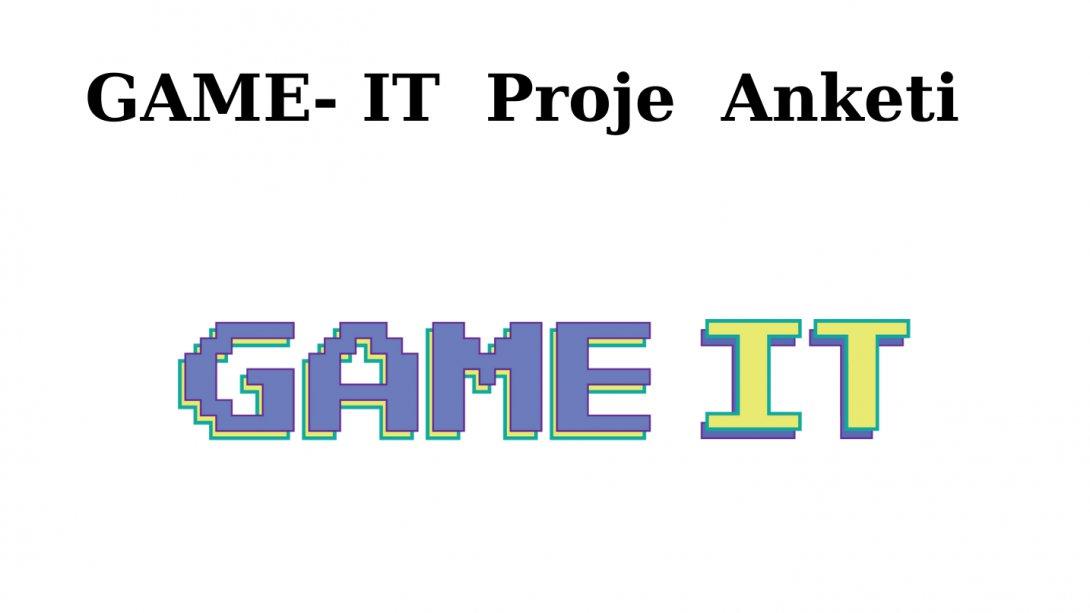 GAME- IT Proje Anketi