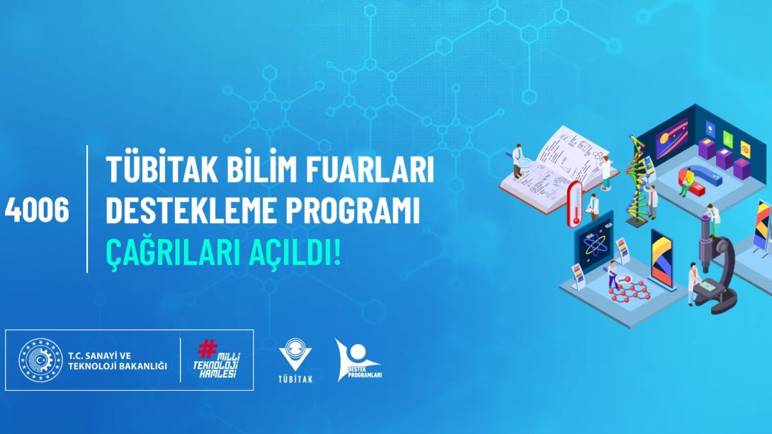 4006-TÜBİTAK Bilim Fuarları Destekleme Programı 4006-A ve 4006-B Çağrıları Yayınlandı!