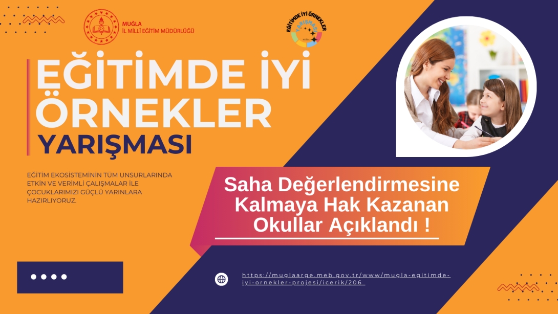 EĞİTİMDE İYİ ÖRNEKLER YARIŞMASI SAHA DEĞERLENDİRMEYE KALMAYA HAK KAZAN OKULLAR AÇIKLANDI!